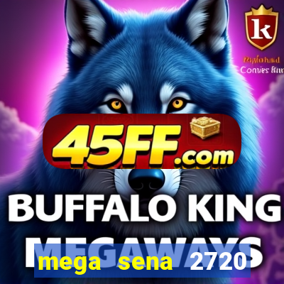 mega sena 2720 giga sena